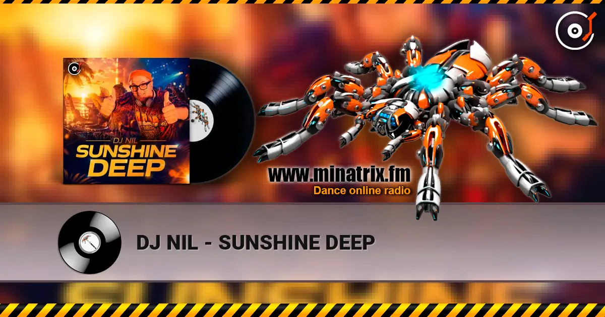 DJ NIL - SUNSHINE DEEP écouter en ligne en haute qualité | Minatrix.FM