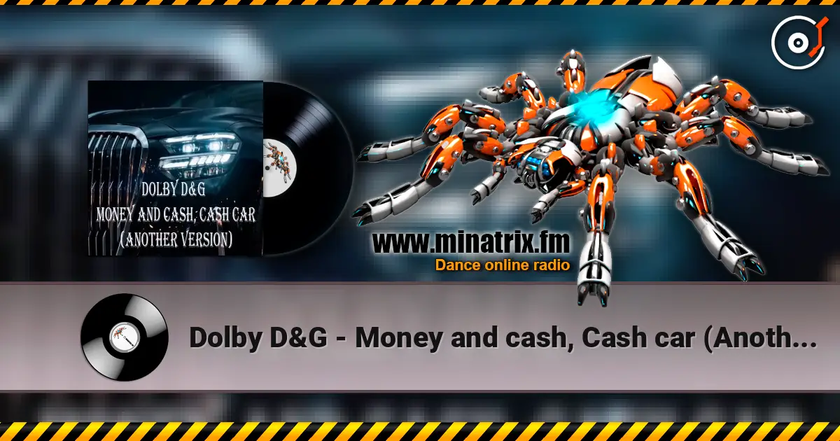 Dolby D&G - Money and cash, Cash car (Another Version) écouter en ligne en haute qualité | Minatrix.FM