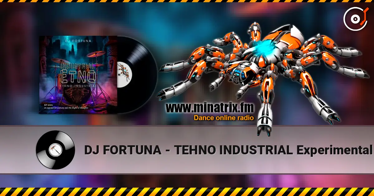 DJ FORTUNA - TEHNO INDUSTRIAL Experimental Glitch écouter en ligne en haute qualité | Minatrix.FM