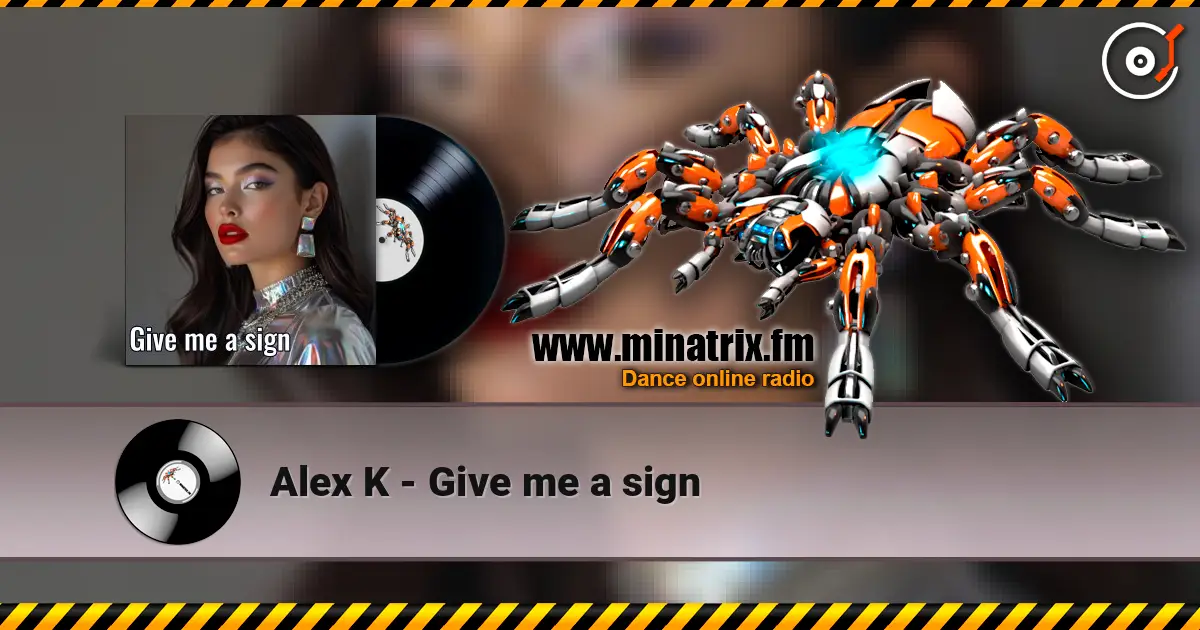 Alex K - Give me a sign écouter en ligne en haute qualité | Minatrix.FM