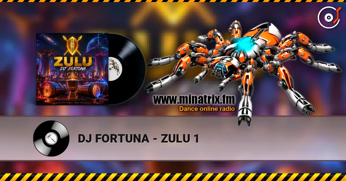 DJ FORTUNA - ZULU 1 écouter en ligne en haute qualité | Minatrix.FM