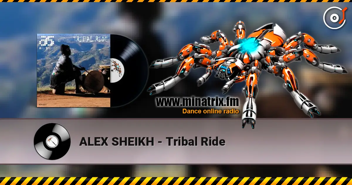 ALEX SHEIKH - Tribal Ride écouter en ligne en haute qualité | Minatrix.FM