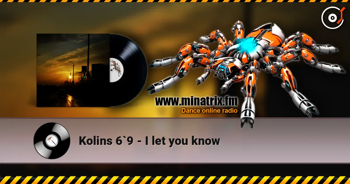 Kolins 6`9 - I let you know écouter en ligne en haute qualité | Minatrix.FM