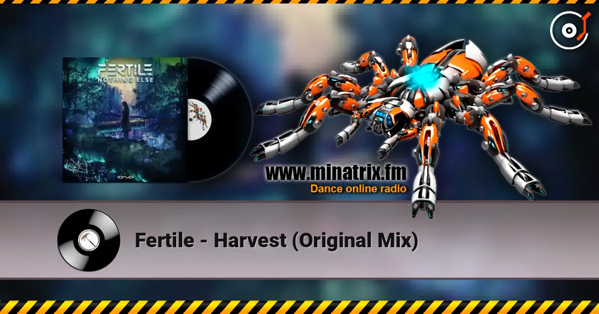 Fertile - Harvest (Original Mix) écouter en ligne en haute qualité | Minatrix.FM