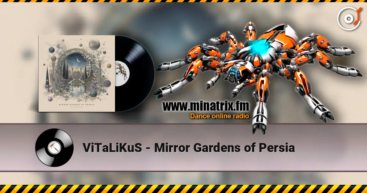 ViTaLiKuS - Mirror Gardens of Persia écouter en ligne en haute qualité | Minatrix.FM