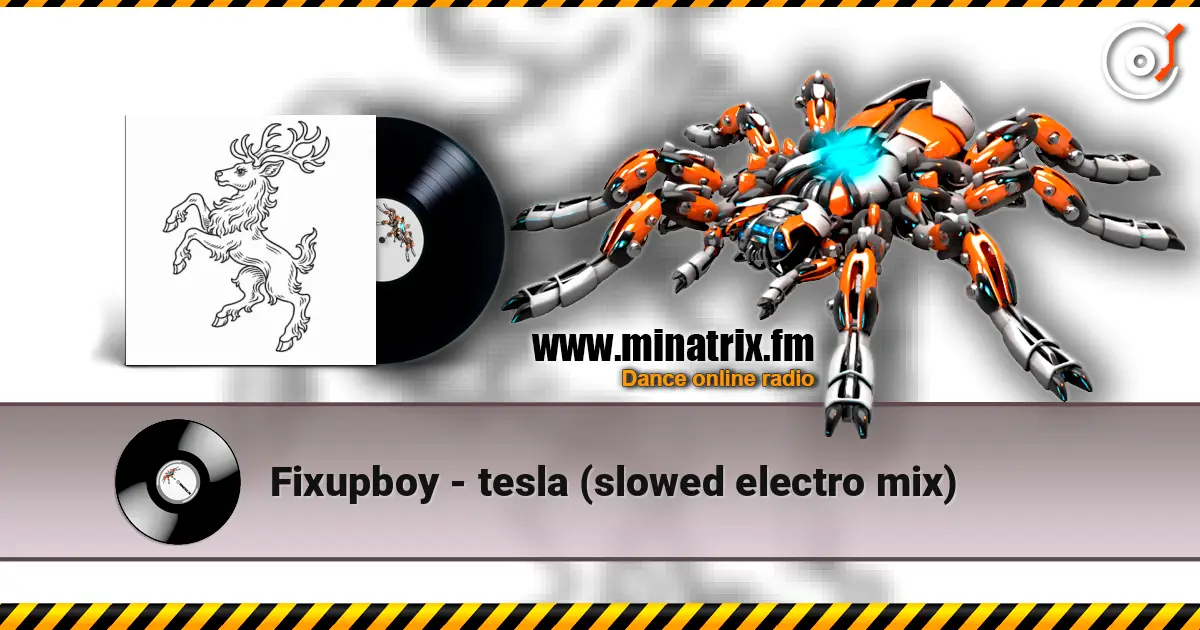 Fixupboy - tesla (slowed electro mix) écouter en ligne en haute qualité | Minatrix.FM