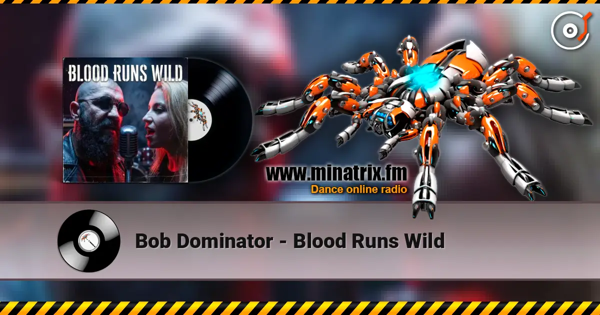 Bob Dominator - Blood Runs Wild écouter en ligne en haute qualité | Minatrix.FM