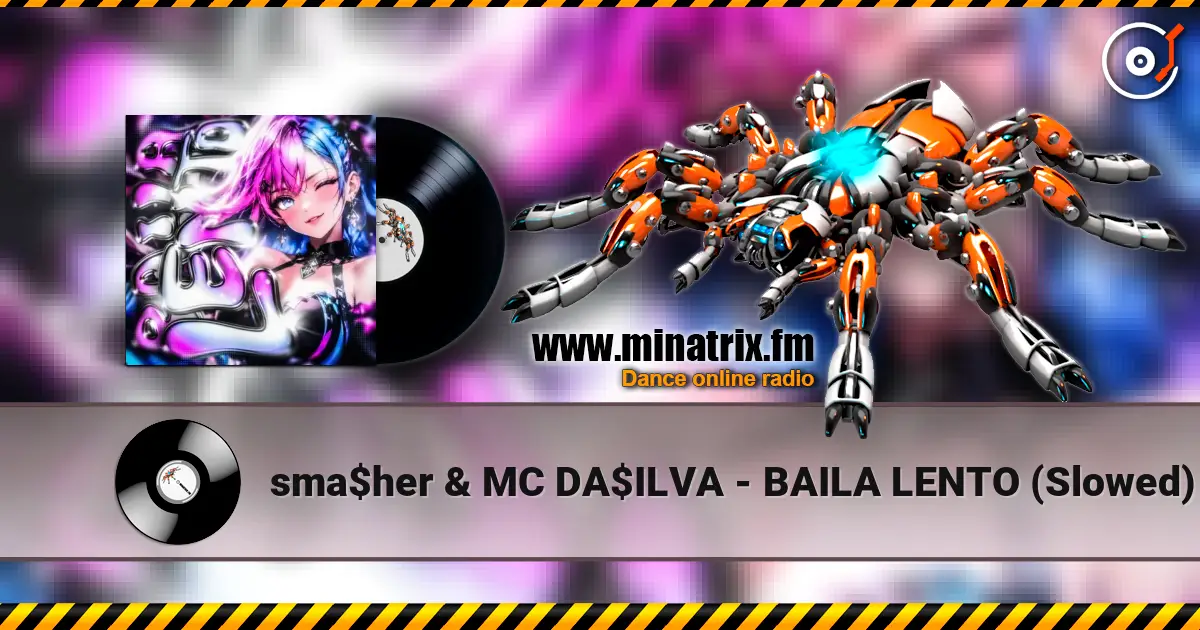 sma$her & MC DA$ILVA - BAILA LENTO (Slowed) écouter en ligne en haute qualité | Minatrix.FM