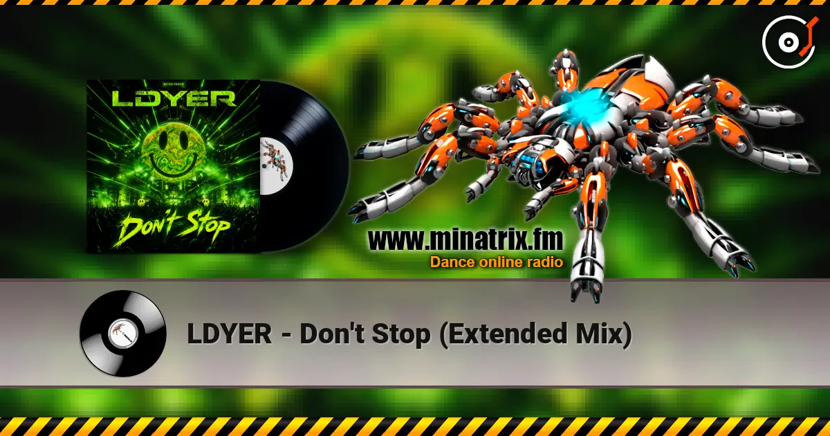 LDYER - Don't Stop (Extended Mix) écouter en ligne en haute qualité | Minatrix.FM