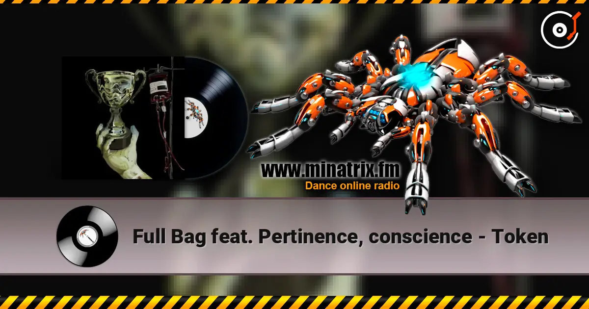 Full Bag feat. Pertinence, conscience - Token écouter en ligne en haute qualité | Minatrix.FM
