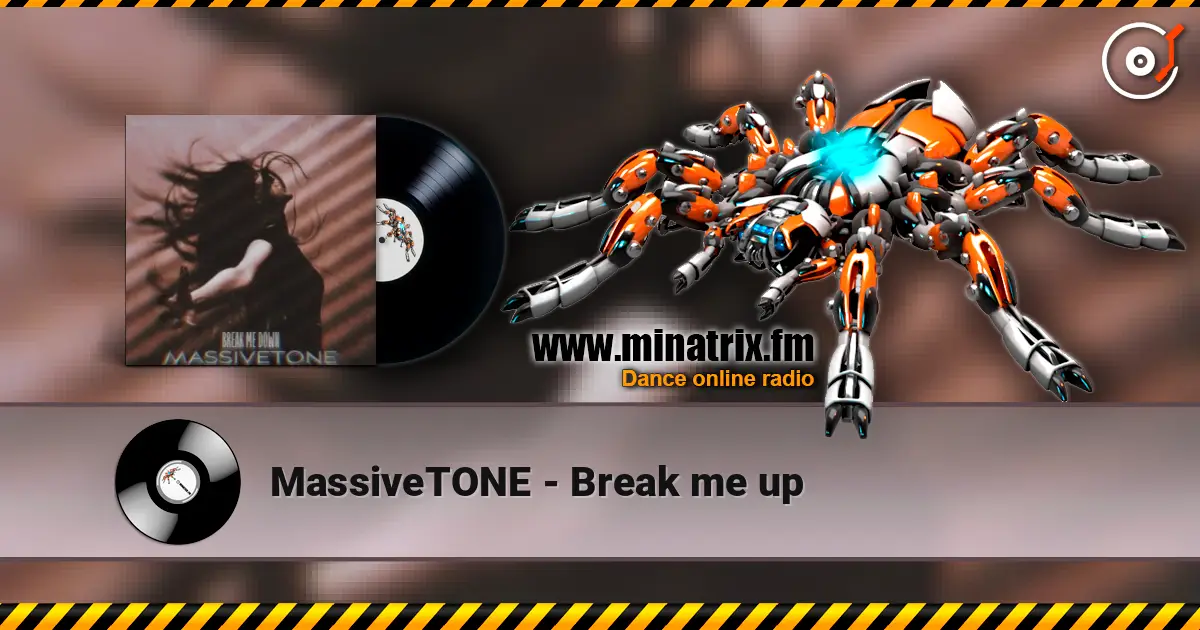MassiveTONE - Break me up écouter en ligne en haute qualité | Minatrix.FM