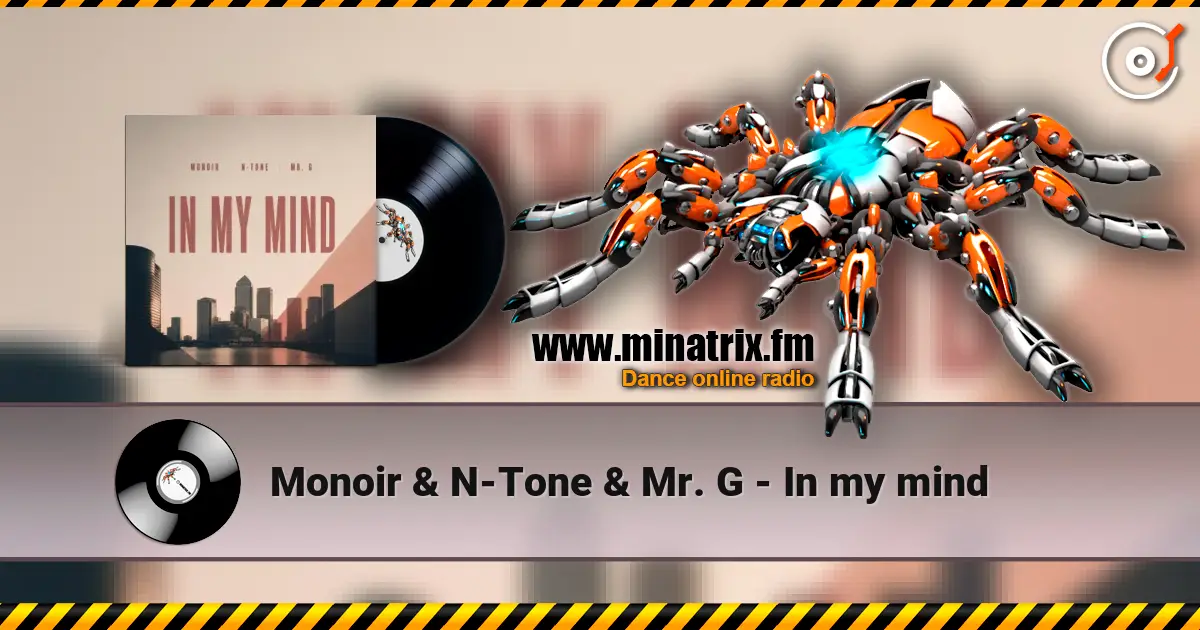 Monoir & N-Tone & Mr. G - In my mind écouter en ligne en haute qualité | Minatrix.FM