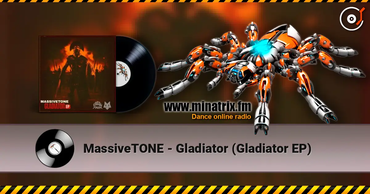 MassiveTONE - Gladiator (Gladiator EP) écouter en ligne en haute qualité | Minatrix.FM
