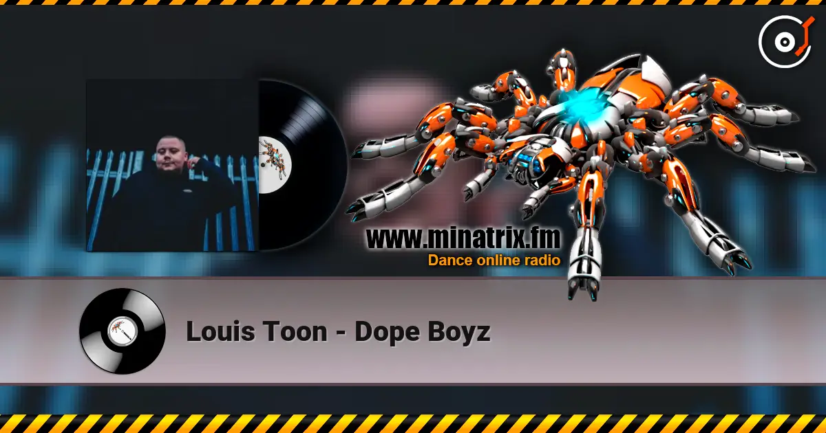 Louis Toon - Dope Boyz écouter en ligne en haute qualité | Minatrix.FM