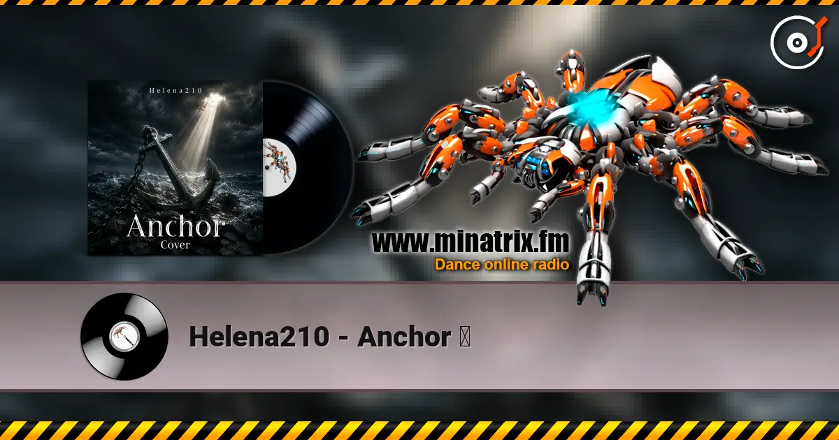 Helena210 - Anchor ⚓ écouter en ligne en haute qualité | Minatrix.FM
