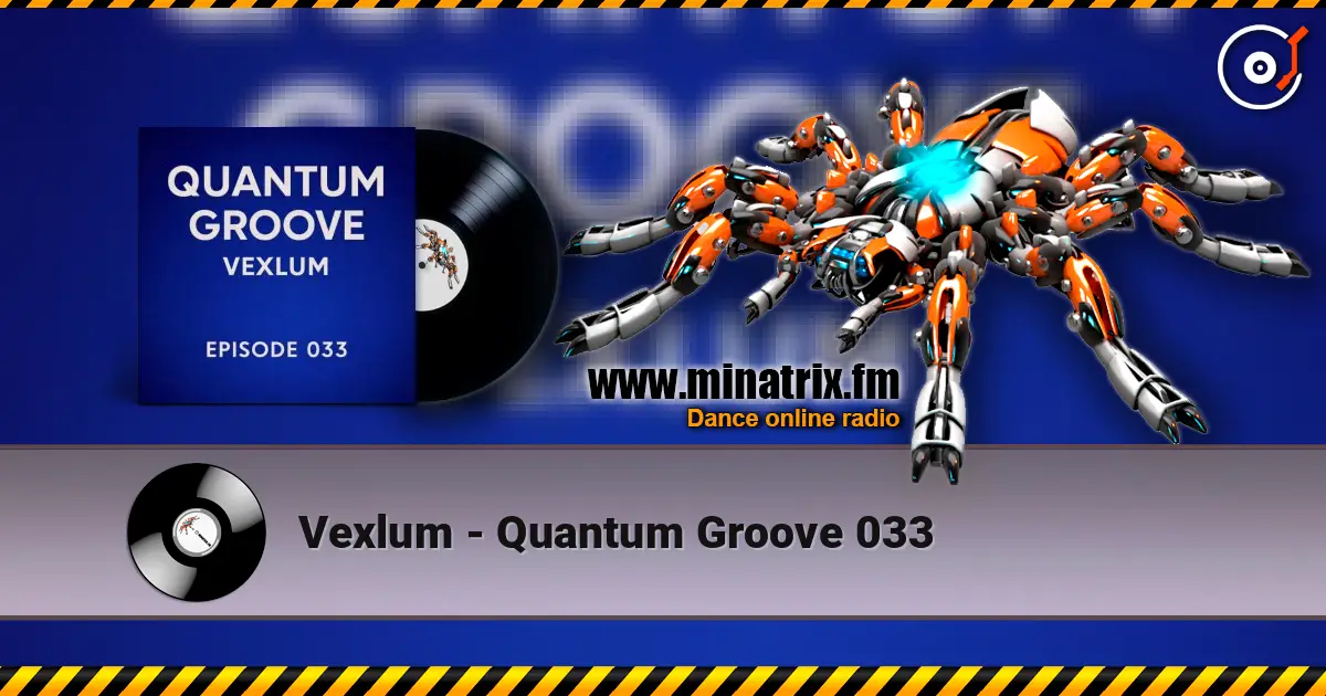 Vexlum - Quantum Groove 033 écouter en ligne en haute qualité | Minatrix.FM