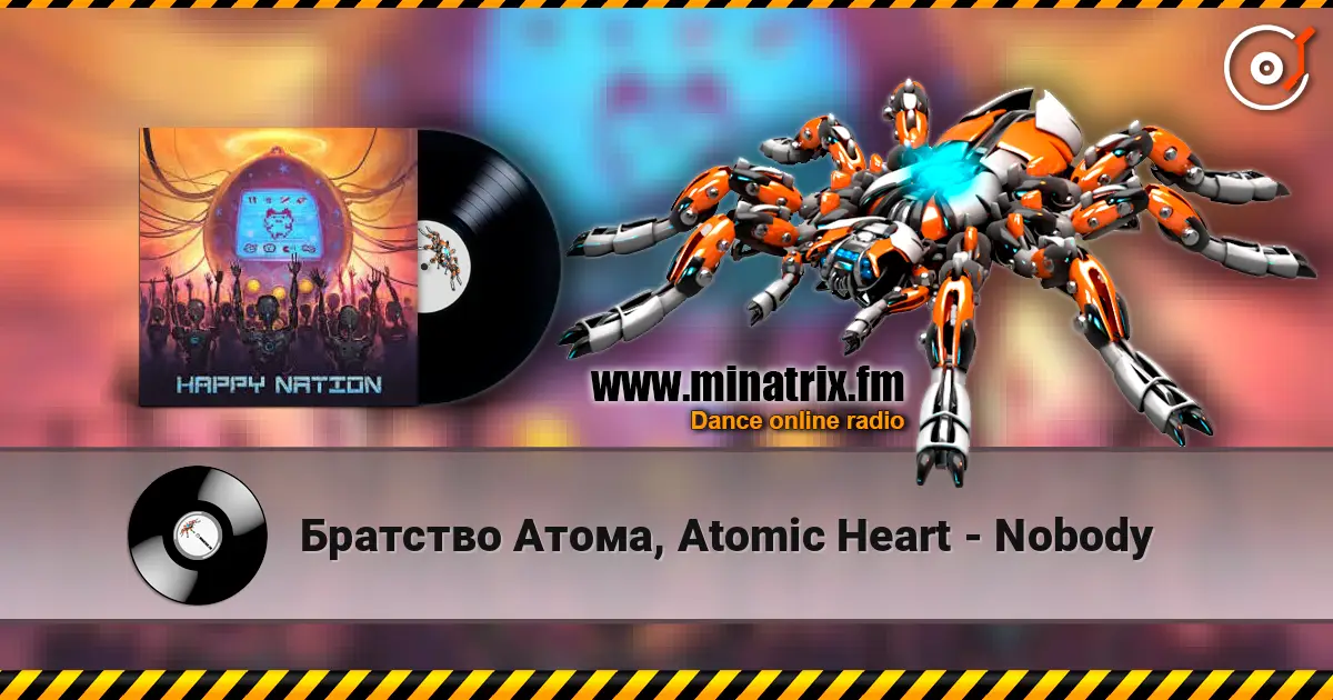 Братство Атома, Atomic Heart - Nobody écouter en ligne en haute qualité | Minatrix.FM