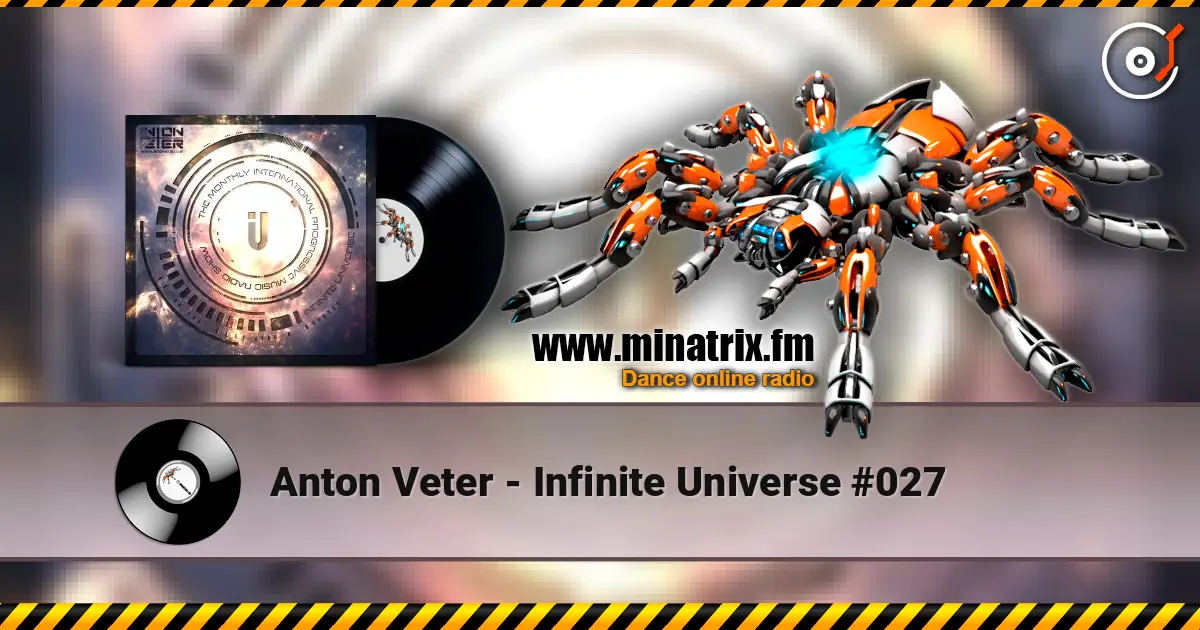 Anton Veter - Infinite Universe #027 écouter en ligne en haute qualité | Minatrix.FM