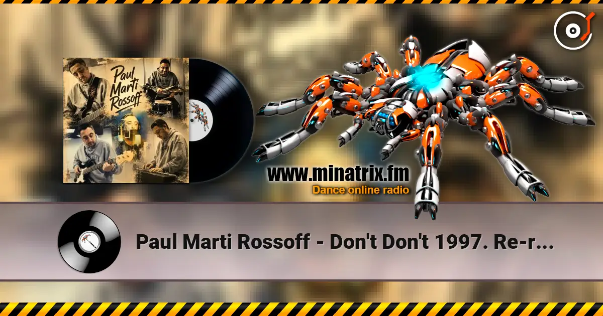 Paul Marti Rossoff - Don't Don't 1997. Re-recorded 1999. Remastered with overdubbing 2019. écouter en ligne en haute qualité | Minatrix.FM