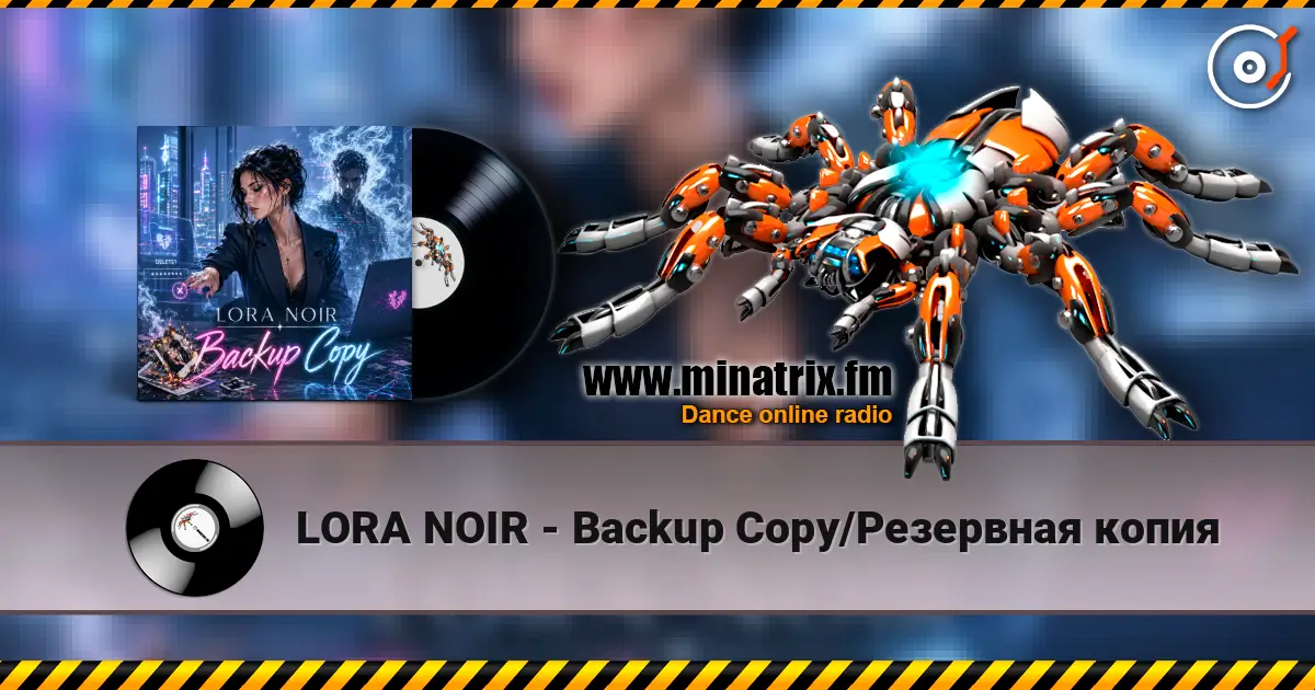 LORA NOIR - Backup Copy/Резервная копия écouter en ligne en haute qualité | Minatrix.FM