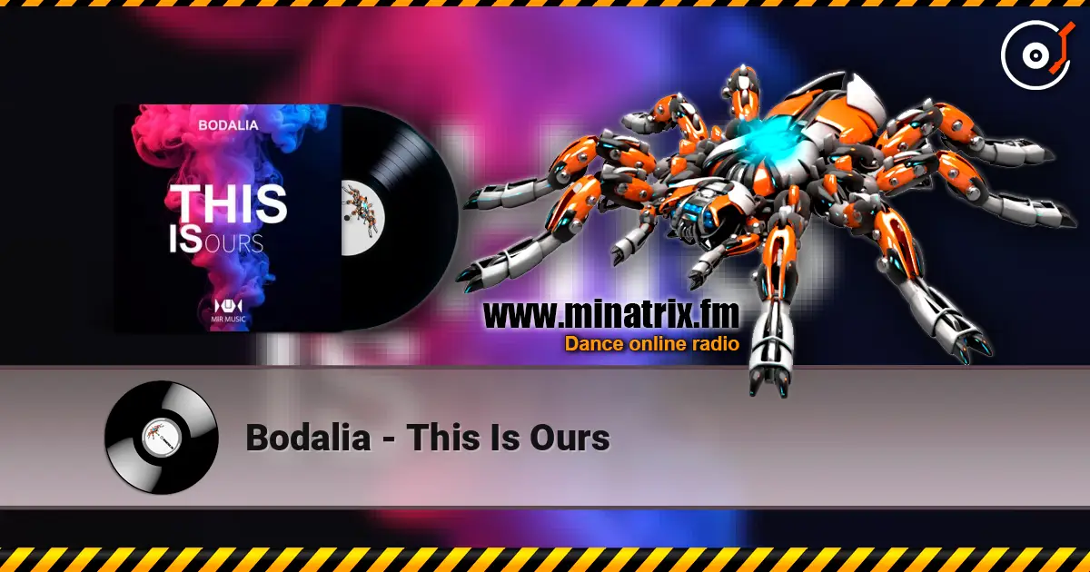 Bodalia - This Is Ours écouter en ligne en haute qualité | Minatrix.FM