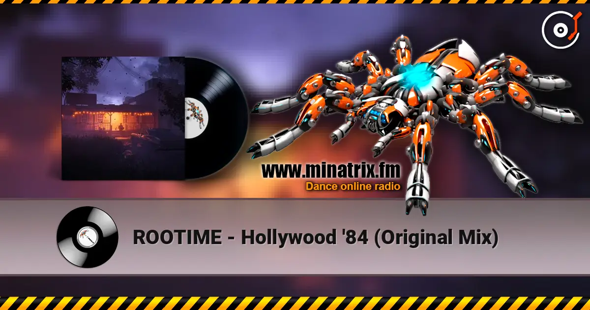 ROOTIME - Hollywood '84 (Original Mix) écouter en ligne en haute qualité | Minatrix.FM