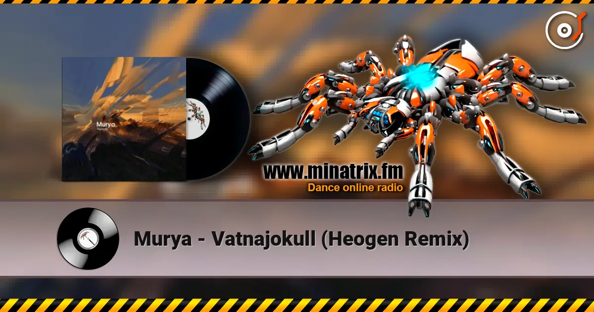 Murya - Vatnajokull (Heogen Remix) écouter en ligne en haute qualité | Minatrix.FM