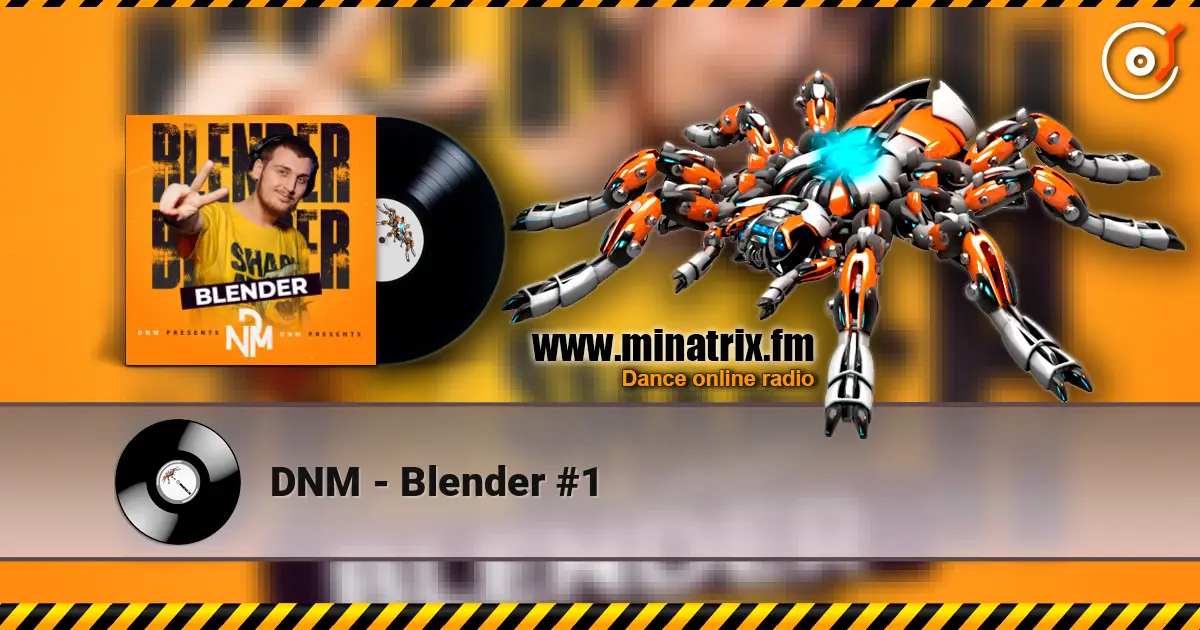 DNM - Blender #1 écouter en ligne en haute qualité | Minatrix.FM