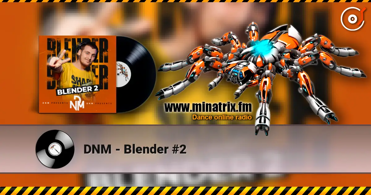 DNM - Blender #2 écouter en ligne en haute qualité | Minatrix.FM
