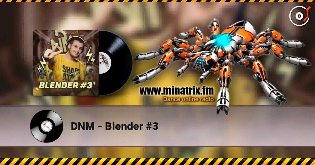 DNM - Blender #3 écouter en ligne en haute qualité | Minatrix.FM