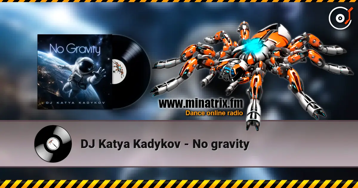 DJ Katya Kadykov - No gravity écouter en ligne en haute qualité | Minatrix.FM