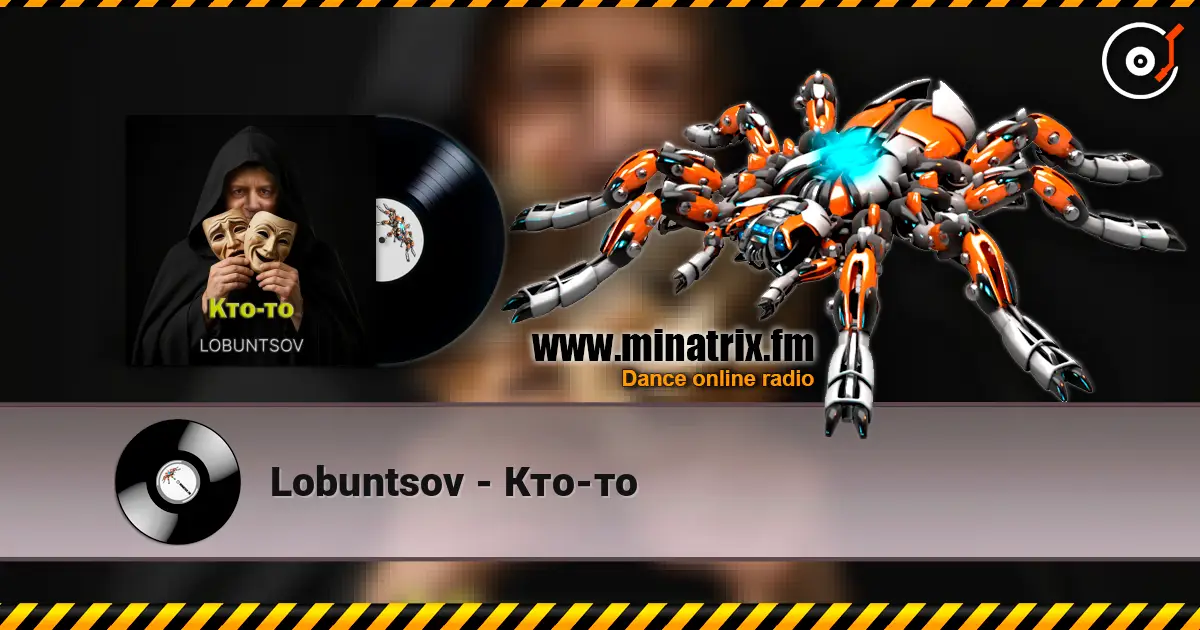 Lobuntsov - Кто-то écouter en ligne en haute qualité | Minatrix.FM