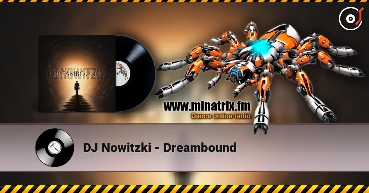 DJ Nowitzki - Dreambound écouter en ligne en haute qualité | Minatrix.FM