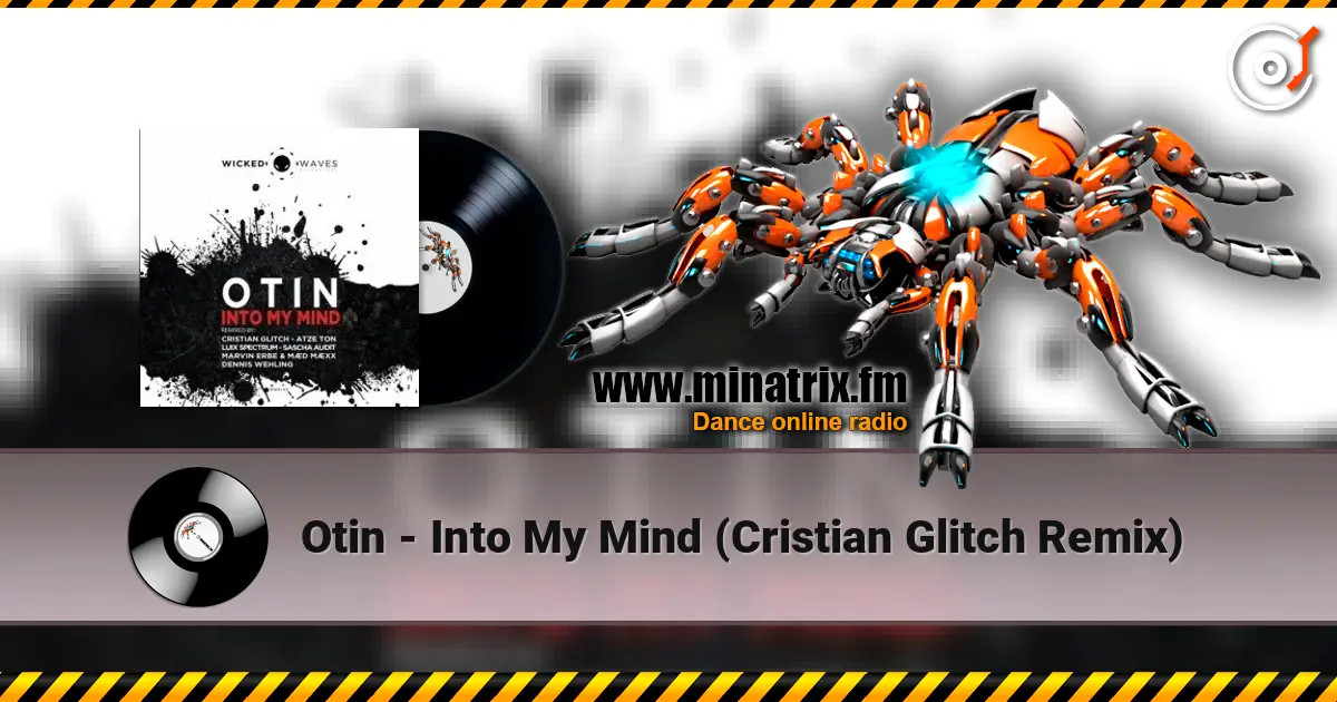 Otin - Into My Mind (Cristian Glitch Remix) écouter en ligne en haute qualité | Minatrix.FM