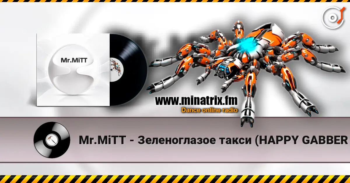 Mr.MiTT - Зеленоглазое такси (HAPPY GABBER EDIT) écouter en ligne en haute qualité | Minatrix.FM