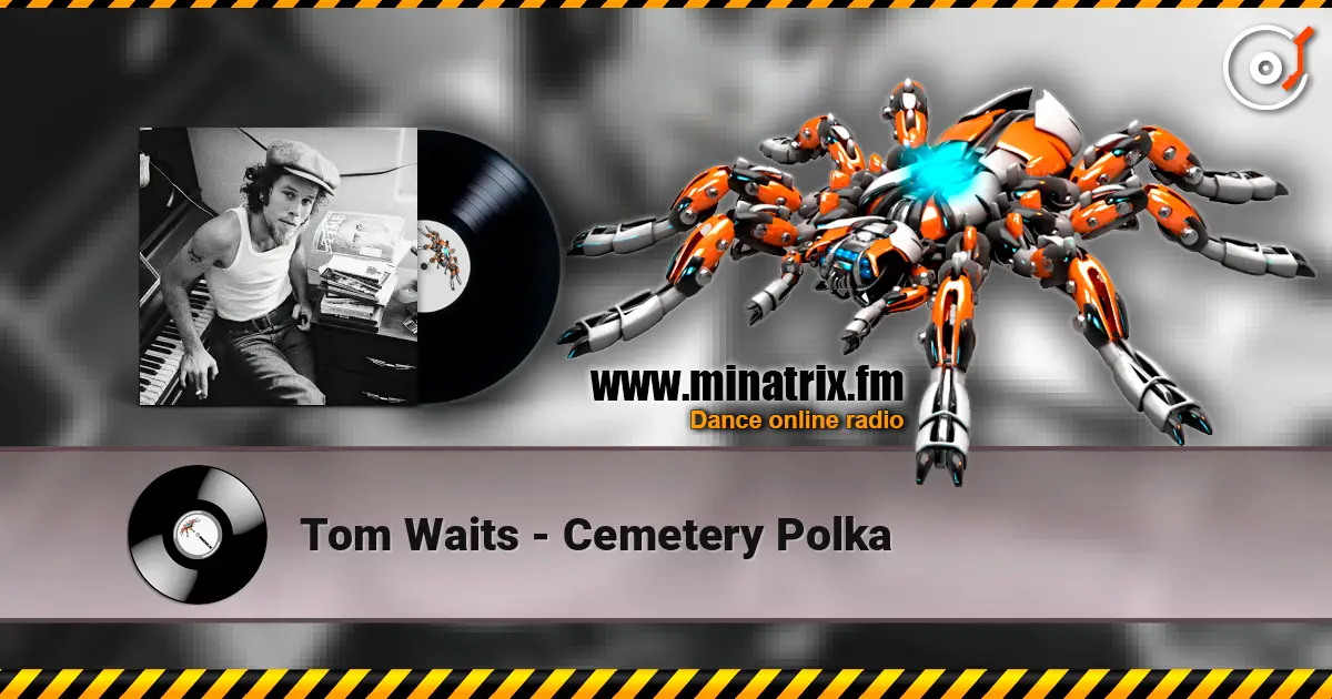 Tom Waits - Cemetery Polka écouter en ligne en haute qualité | Minatrix.FM