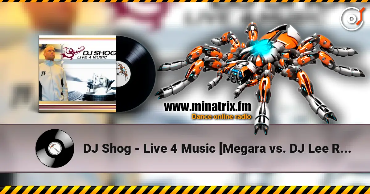DJ Shog - Live 4 Music [Megara vs. DJ Lee Remix] écouter en ligne en haute qualité | Minatrix.FM