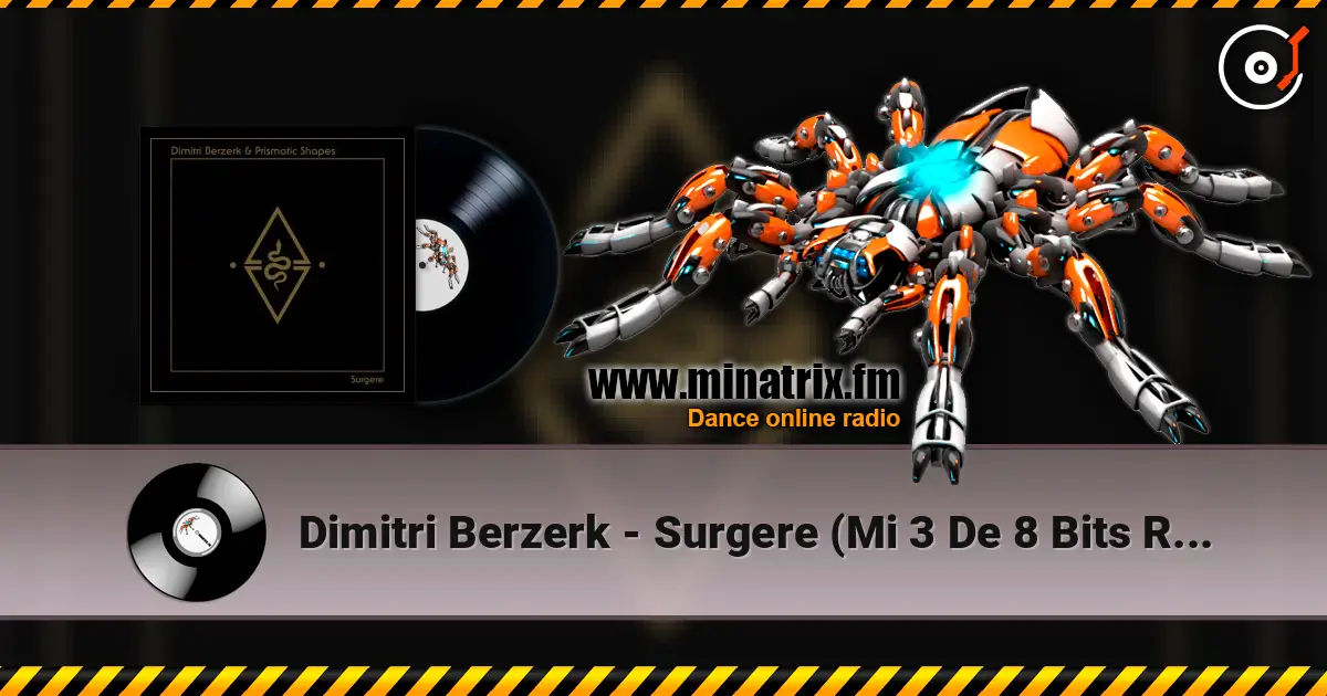 Dimitri Berzerk - Surgere (Mi 3 De 8 Bits Remix) écouter en ligne en haute qualité | Minatrix.FM