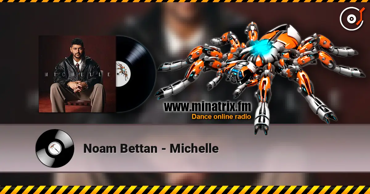 Noam Bettan - Michelle écouter en ligne en haute qualité | Minatrix.FM