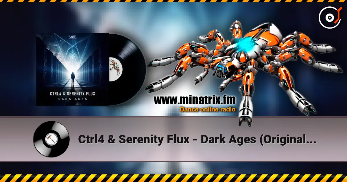 Ctrl4 & Serenity Flux - Dark Ages (Original Mix) écouter en ligne en haute qualité | Minatrix.FM