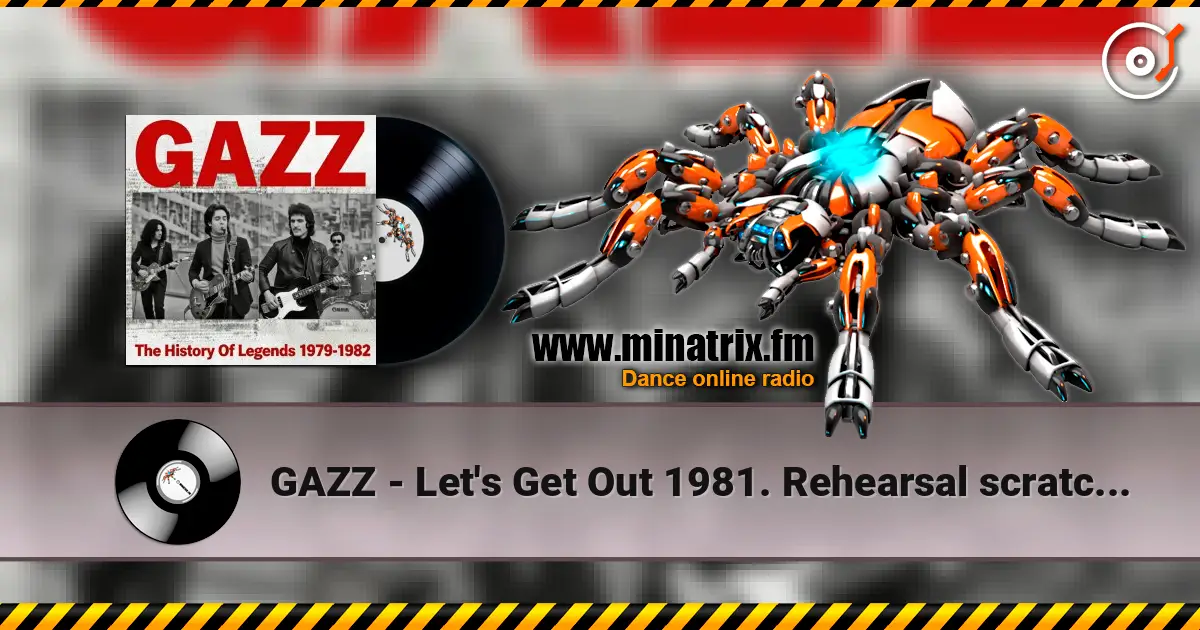 GAZZ - Let's Get Out 1981. Rehearsal scratch demo. Restored and remastered 2026. écouter en ligne en haute qualité | Minatrix.FM