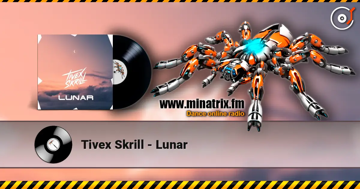 Tivex Skrill - Lunar écouter en ligne en haute qualité | Minatrix.FM