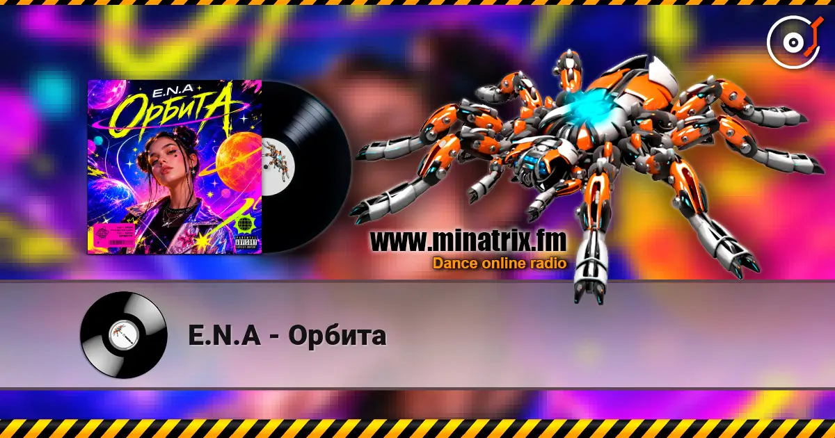 E.N.A - Орбита écouter en ligne en haute qualité | Minatrix.FM