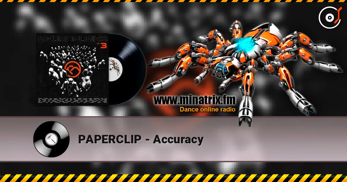 PAPERCLIP - Accuracy écouter en ligne en haute qualité | Minatrix.FM