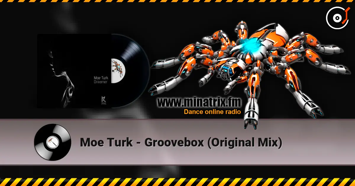 Moe Turk - Groovebox (Original Mix) écouter en ligne en haute qualité | Minatrix.FM