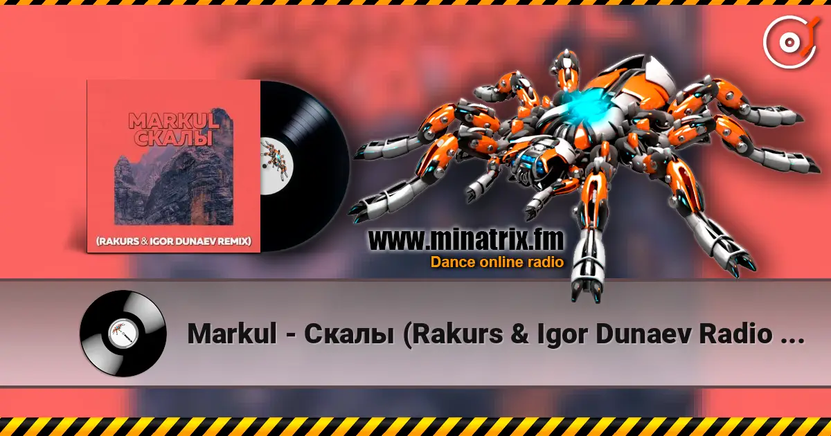 Markul - Скалы (Rakurs & Igor Dunaev Radio Edit) écouter en ligne en haute qualité | Minatrix.FM