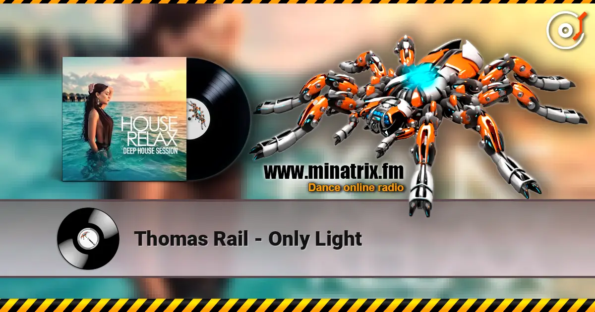 Thomas Rail - Only Light écouter en ligne en haute qualité | Minatrix.FM