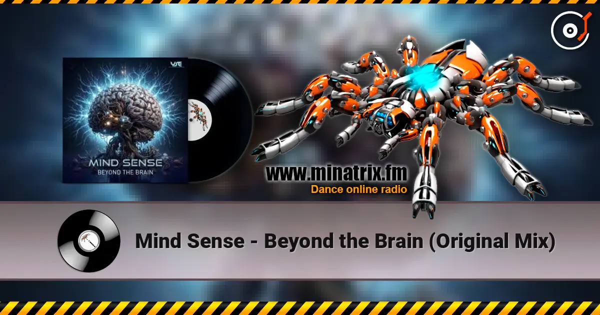 Mind Sense - Beyond the Brain (Original Mix) écouter en ligne en haute qualité | Minatrix.FM