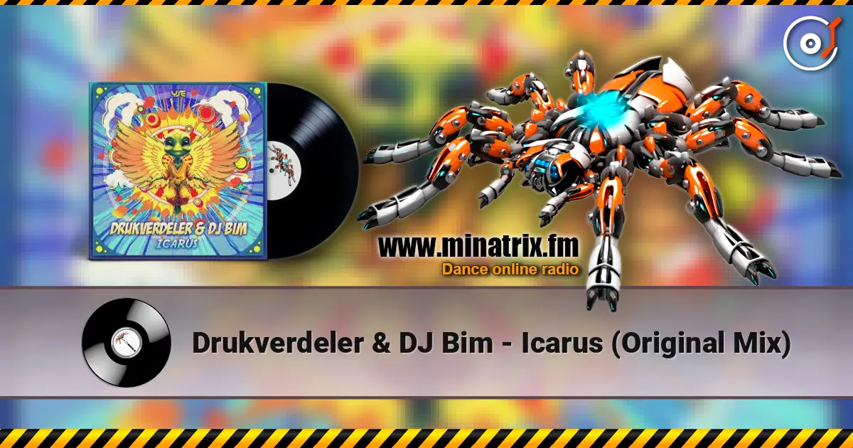 Drukverdeler & DJ Bim - Icarus (Original Mix) écouter en ligne en haute qualité | Minatrix.FM