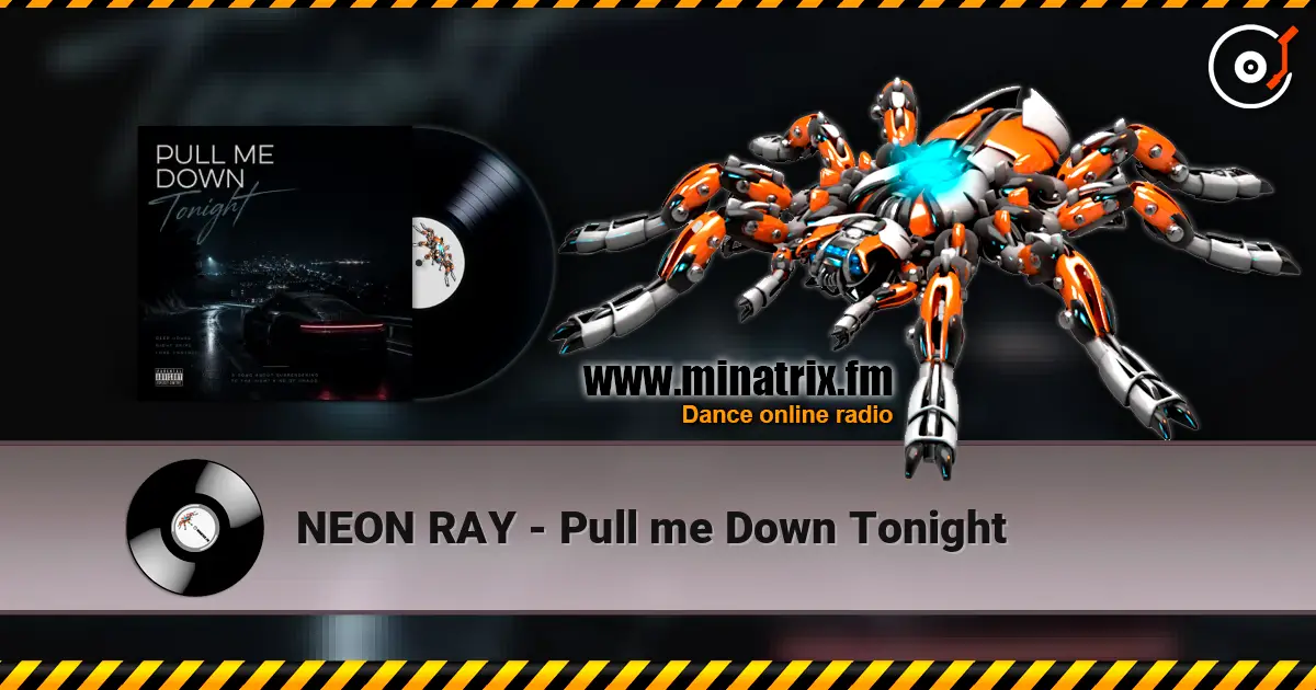 NEON RAY - Pull me Down Tonight écouter en ligne en haute qualité | Minatrix.FM